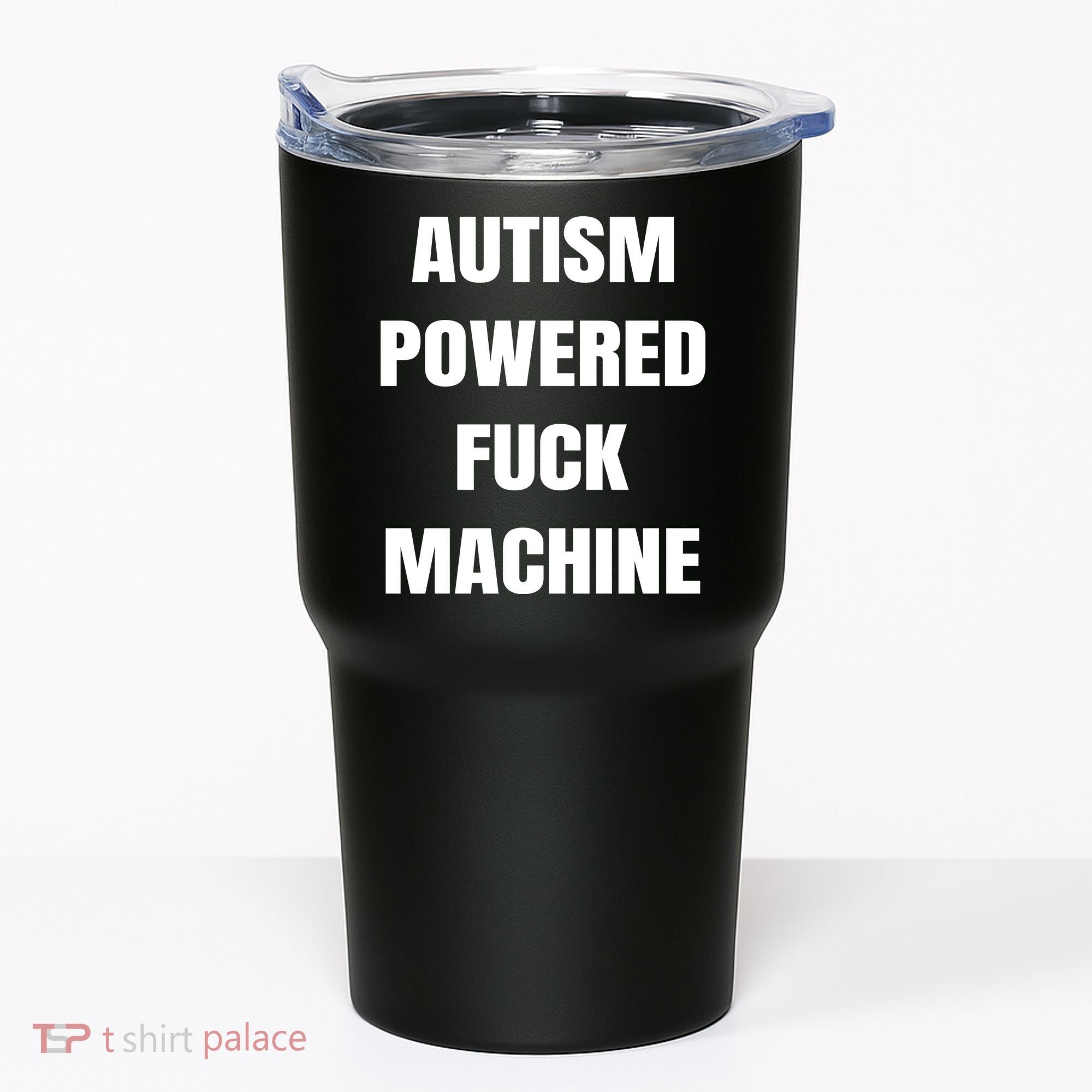 Autism Powered Fuck Machine Tumbler