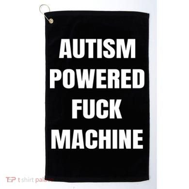 Autism Powered Fuck Machine Golf Towel