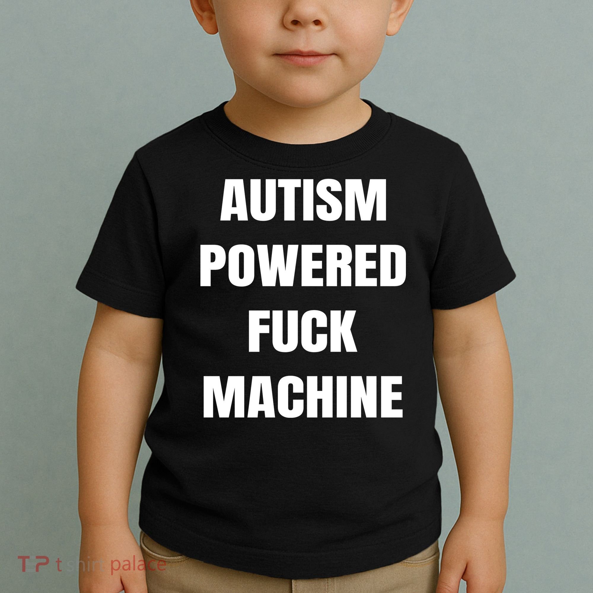 Autism Powered Fuck Machine Toddler T-Shirt