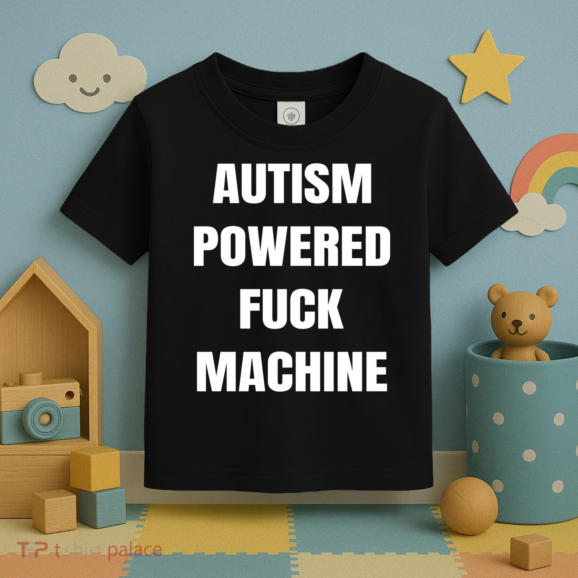 Autism Powered Fuck Machine Toddler T-Shirt