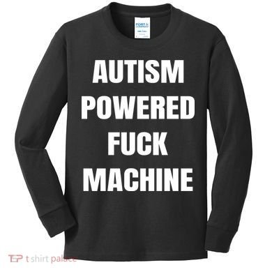 Autism Powered Fuck Machine Kids Long Sleeve Shirt