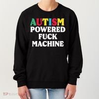 Autism Powered Fuck Machine Funny Autism Quote Gift Women's Sweatshirt thumb 0