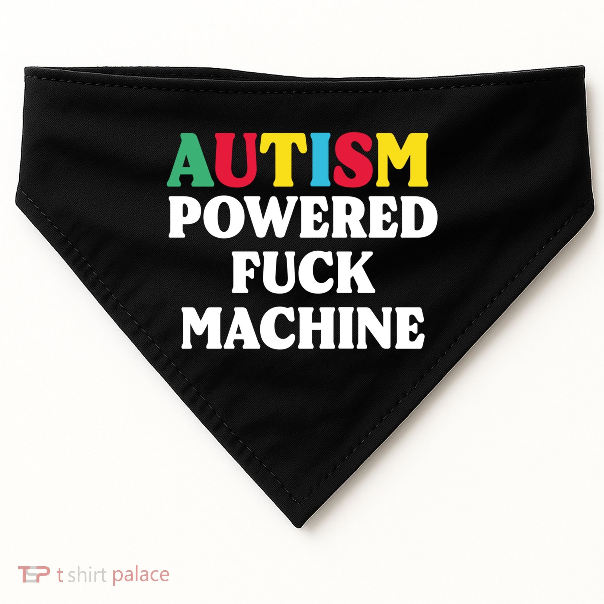 Autism Powered Fuck Machine Funny Autism Quote Gift USA-Made Doggie Bandana