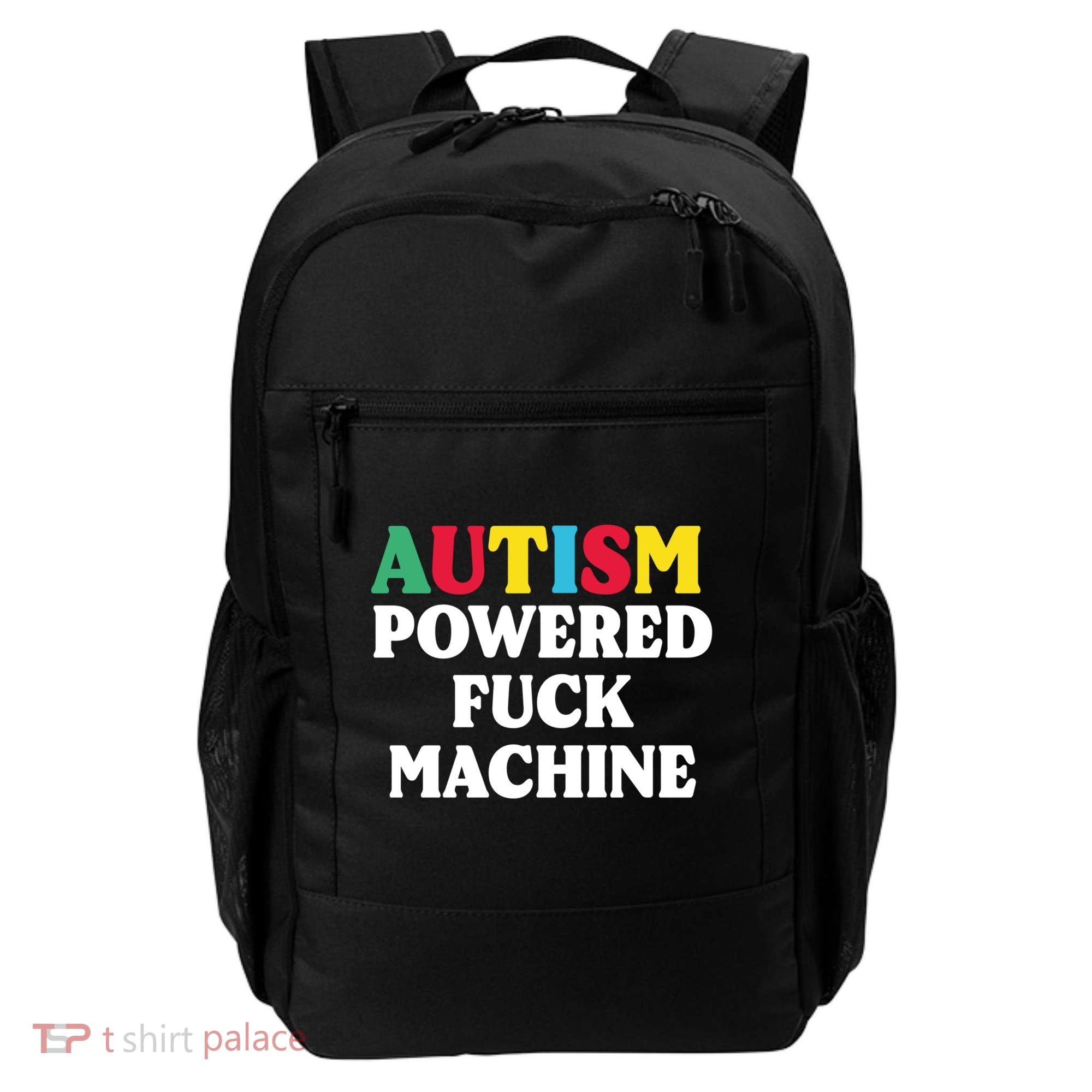 Autism Powered Fuck Machine Funny Autism Quote Gift Backpack