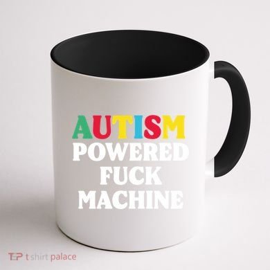 Autism Powered Fuck Machine Funny Autism Quote Gift Coffee Mug back