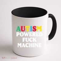 Autism Powered Fuck Machine Funny Autism Quote Gift Coffee Mug thumb 1