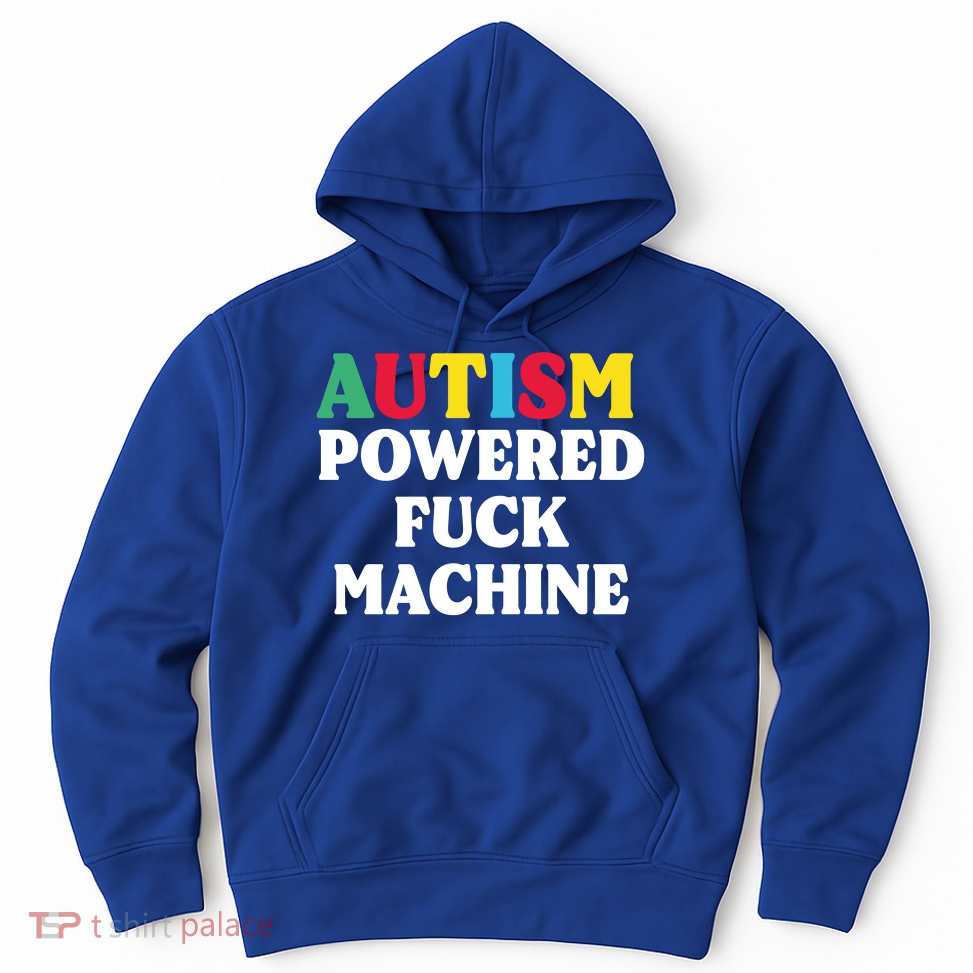 Autism Powered Fuck Machine Funny Autism Quote Gift Hoodie
