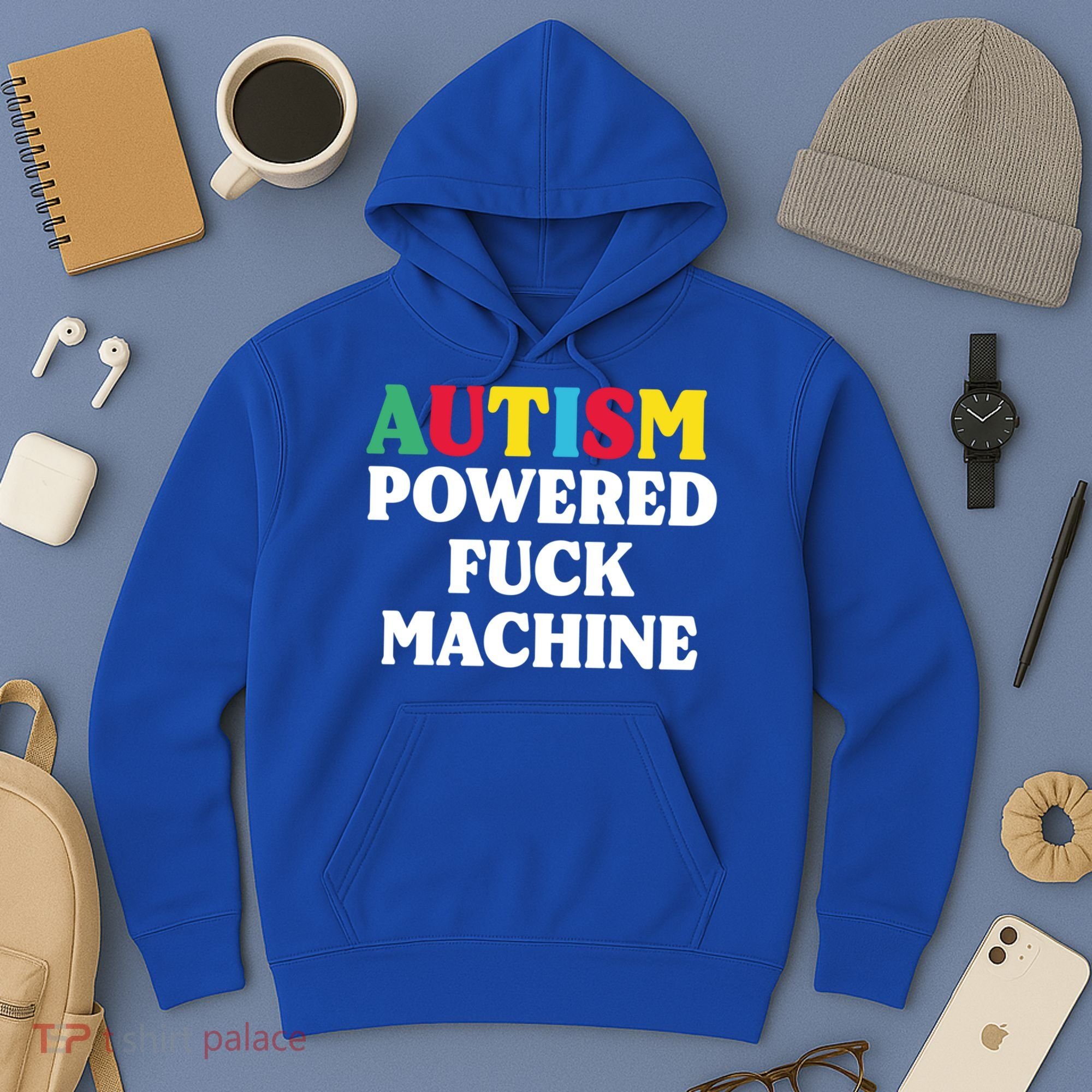 Autism Powered Fuck Machine Funny Autism Quote Gift Hoodie