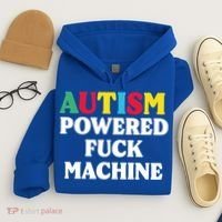 Autism Powered Fuck Machine Funny Autism Quote Gift Hoodie thumb 4