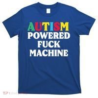 Autism Powered Fuck Machine Funny Autism Quote Gift T-Shirt thumb 0