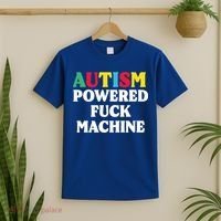 Autism Powered Fuck Machine Funny Autism Quote Gift T-Shirt thumb 2