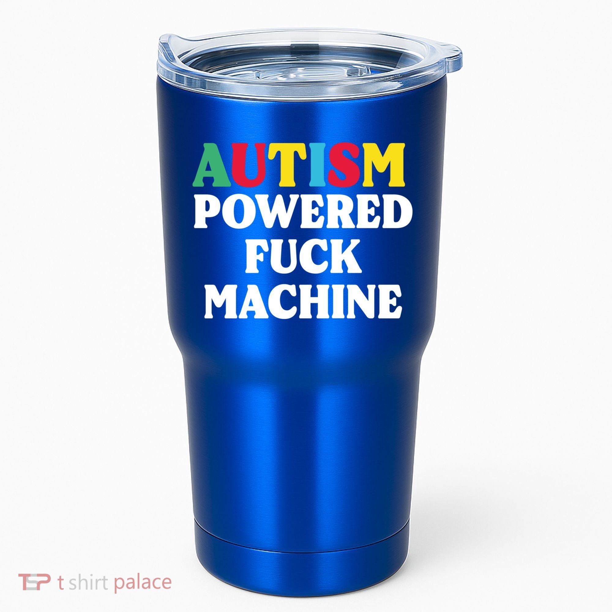Autism Powered Fuck Machine Funny Autism Quote Gift Tumbler