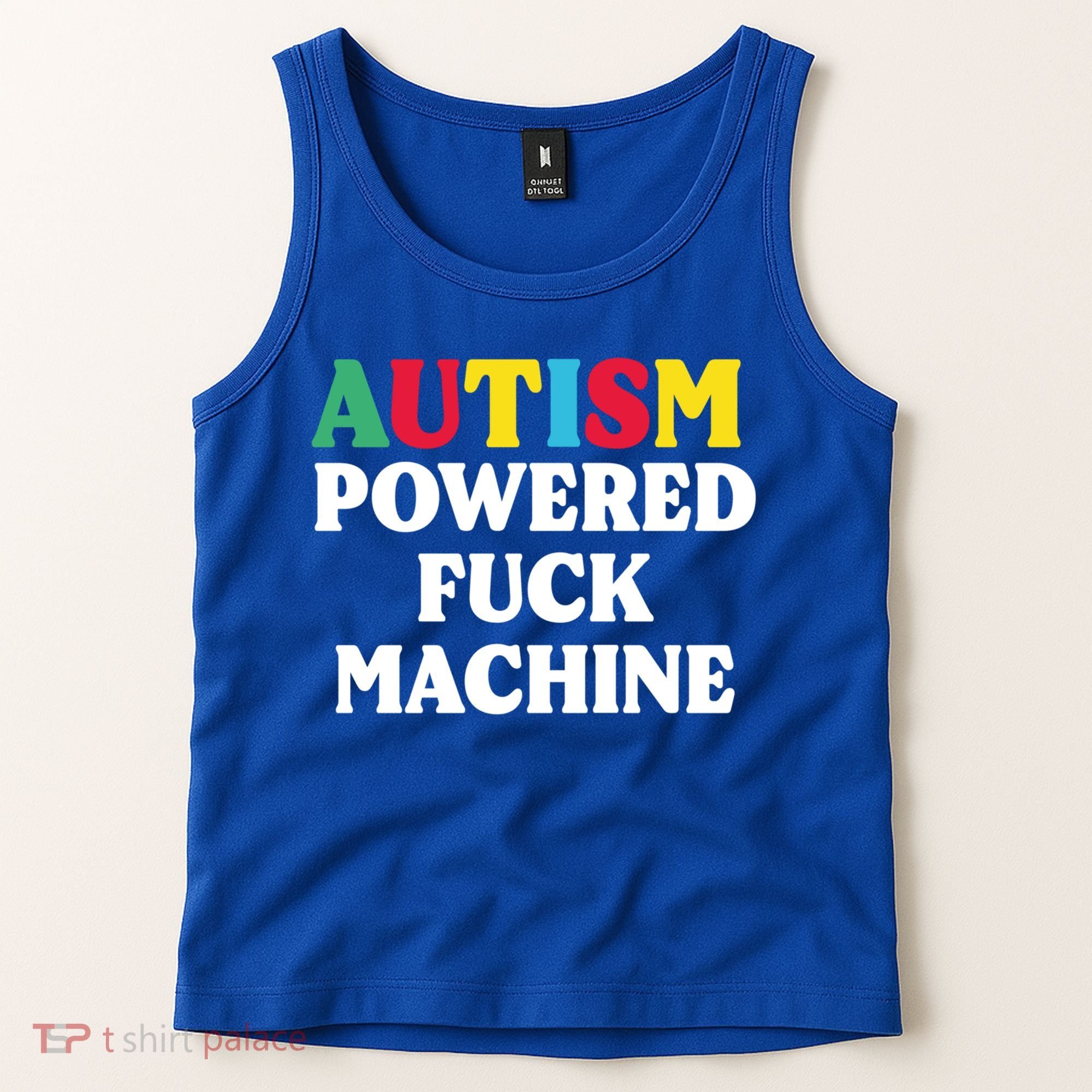 Autism Powered Fuck Machine Funny Autism Quote Gift Tank Top
