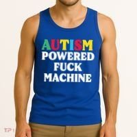 Autism Powered Fuck Machine Funny Autism Quote Gift Tank Top thumb 3