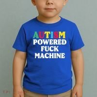 Autism Powered Fuck Machine Funny Autism Quote Gift Toddler T-Shirt thumb 2