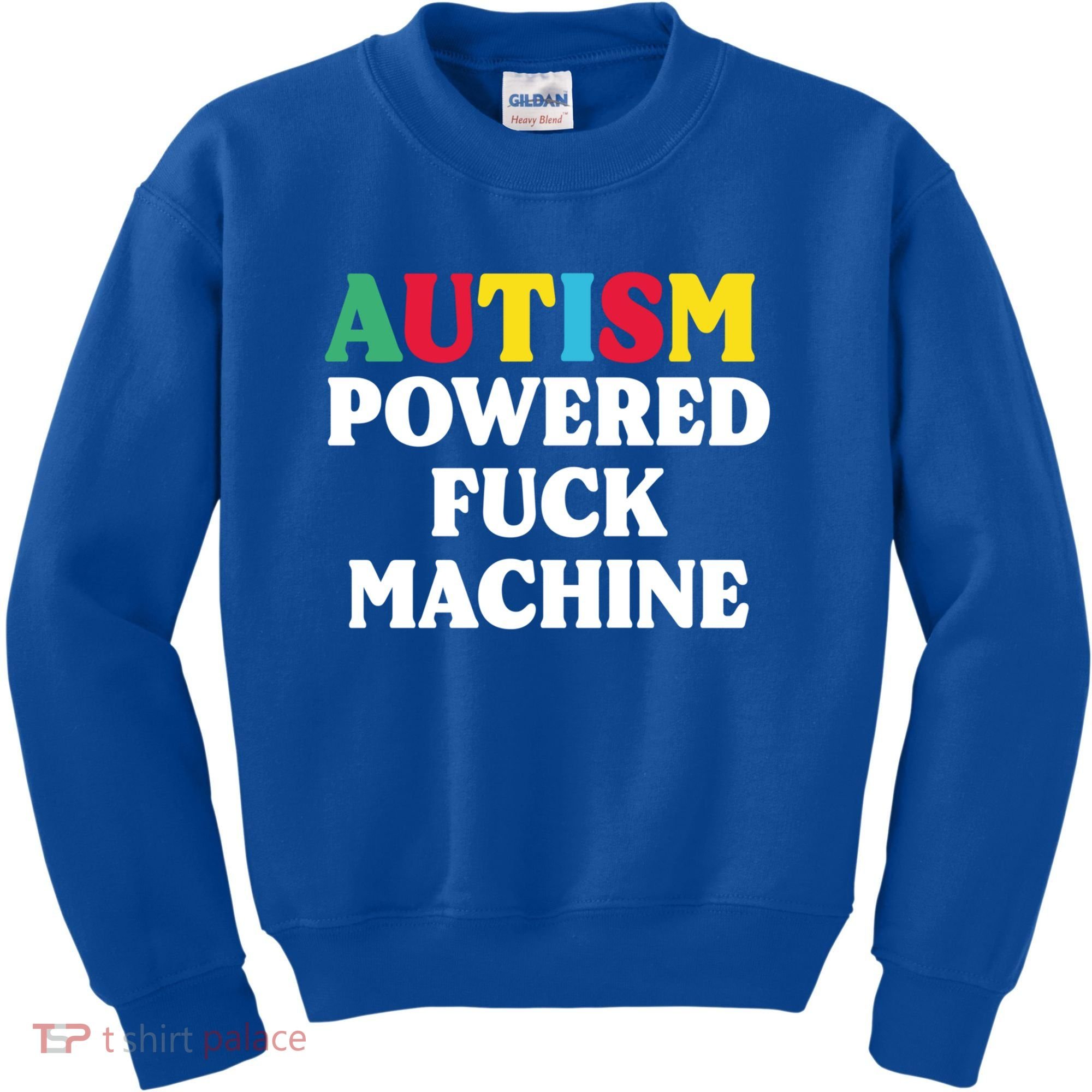 Autism Powered Fuck Machine Funny Autism Quote Gift Kids Sweatshirt