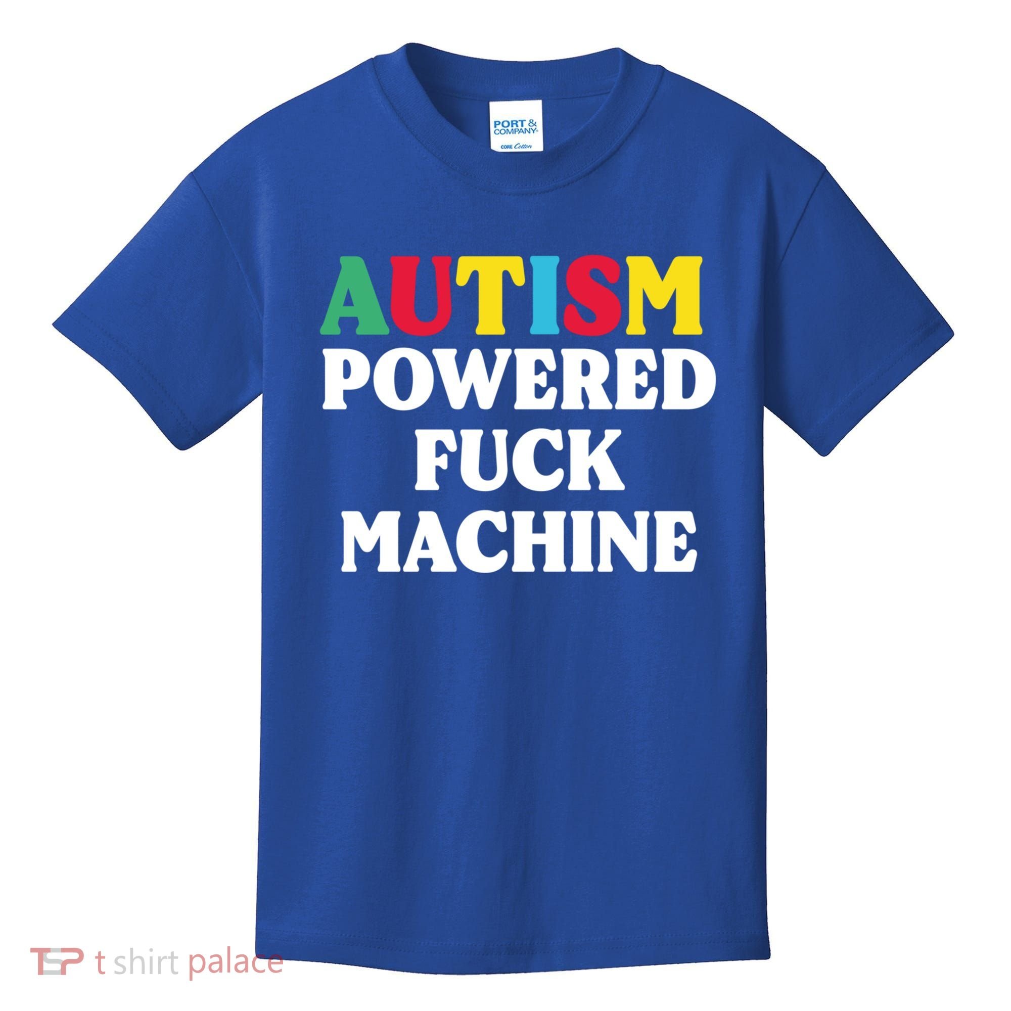Autism Powered Fuck Machine Funny Autism Quote Gift Kids T-Shirt