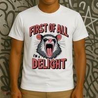 Angry Possum First Of All Im A Delight Possum Meme T-Shirt thumb 3