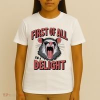 Angry Possum First Of All Im A Delight Possum Meme T-Shirt thumb 4