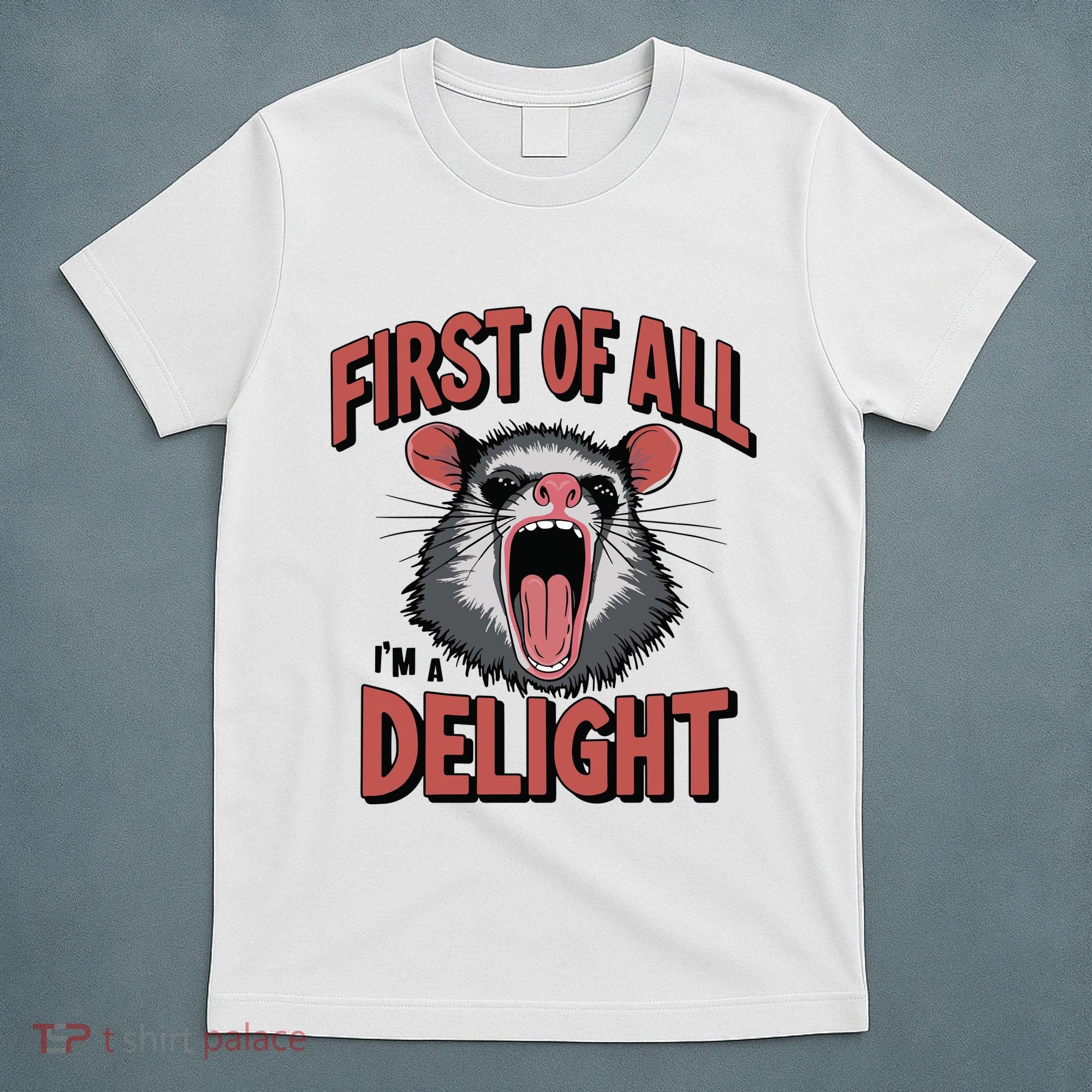 Angry Possum First Of All Im A Delight Possum Meme T-Shirt