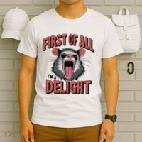 Angry Possum First Of All Im A Delight Possum Meme T-Shirt thumb 6