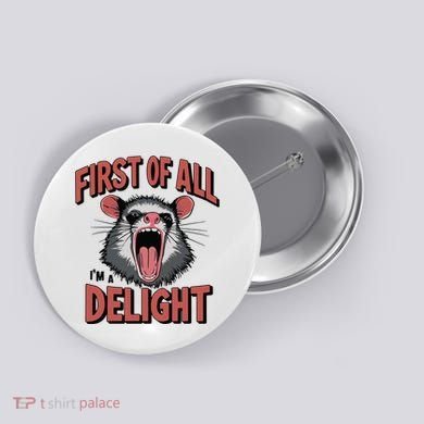 Angry Possum First Of All Im A Delight Possum Meme Button