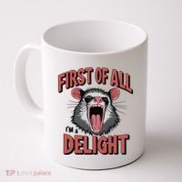 Angry Possum First Of All Im A Delight Possum Meme Coffee Mug thumb 0