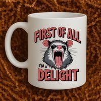 Angry Possum First Of All Im A Delight Possum Meme Coffee Mug thumb 2