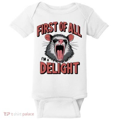 Angry Possum First Of All Im A Delight Possum Meme Baby Bodysuit