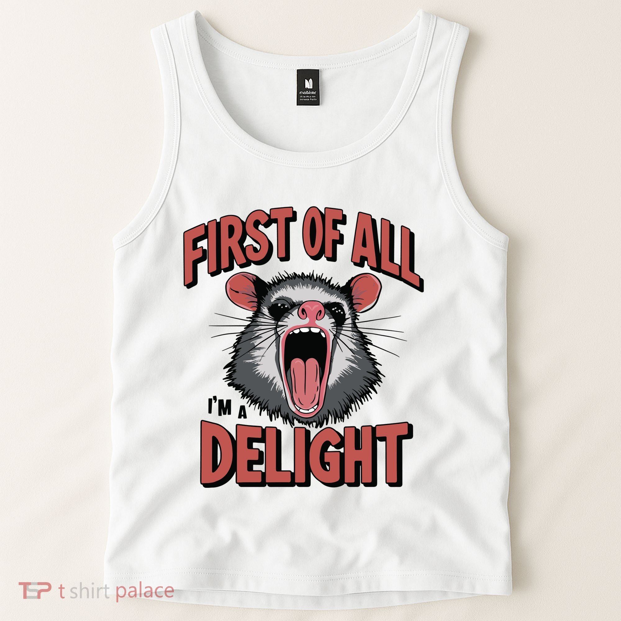 Angry Possum First Of All Im A Delight Possum Meme Tank Top
