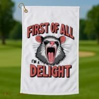Angry Possum First Of All Im A Delight Possum Meme Golf Towel thumb 1