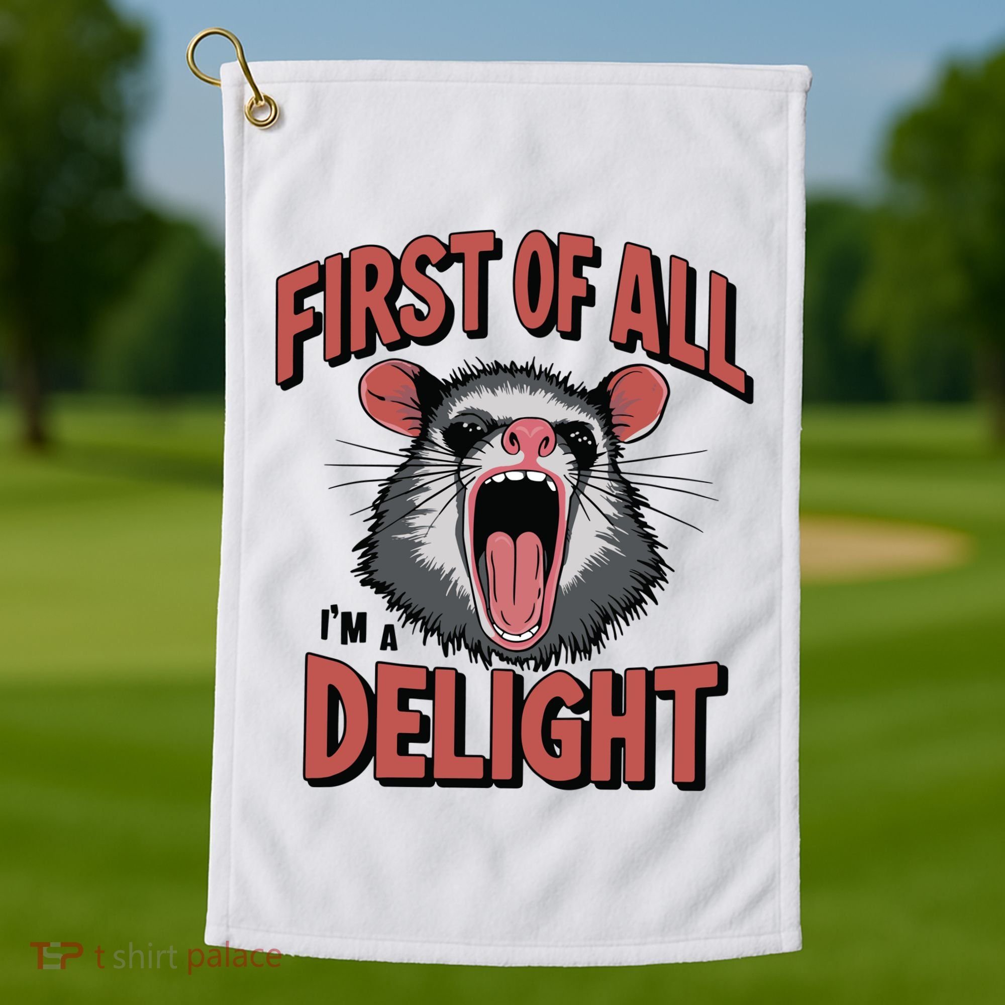 Angry Possum First Of All Im A Delight Possum Meme Golf Towel
