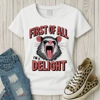 Angry Possum First Of All Im A Delight Possum Meme Women's T-Shirt thumb 3