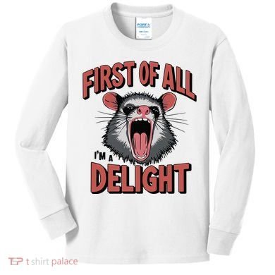 Angry Possum First Of All Im A Delight Possum Meme Kids Long Sleeve Shirt