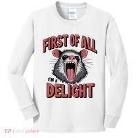 Angry Possum First Of All Im A Delight Possum Meme Kids Long Sleeve Shirt thumb 0