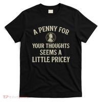 A Penny for Your Thoughts T-Shirt thumb 0