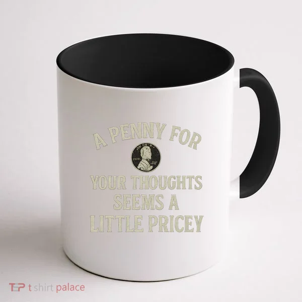 A Penny for Your Thoughts Coffee Mug