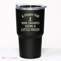 A Penny for Your Thoughts Tumbler thumb 0