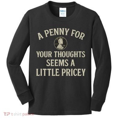 A Penny for Your Thoughts Kids Long Sleeve Shirt