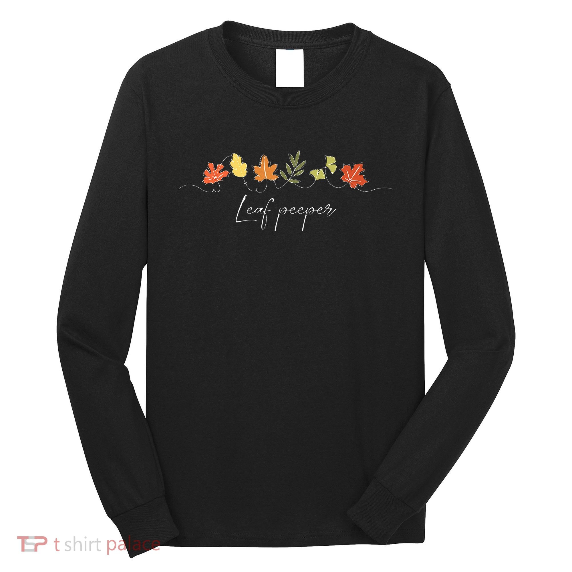Autumn Peeping Fall Foliage Leaf Peeper Thanksgiving Long Sleeve Shirt
