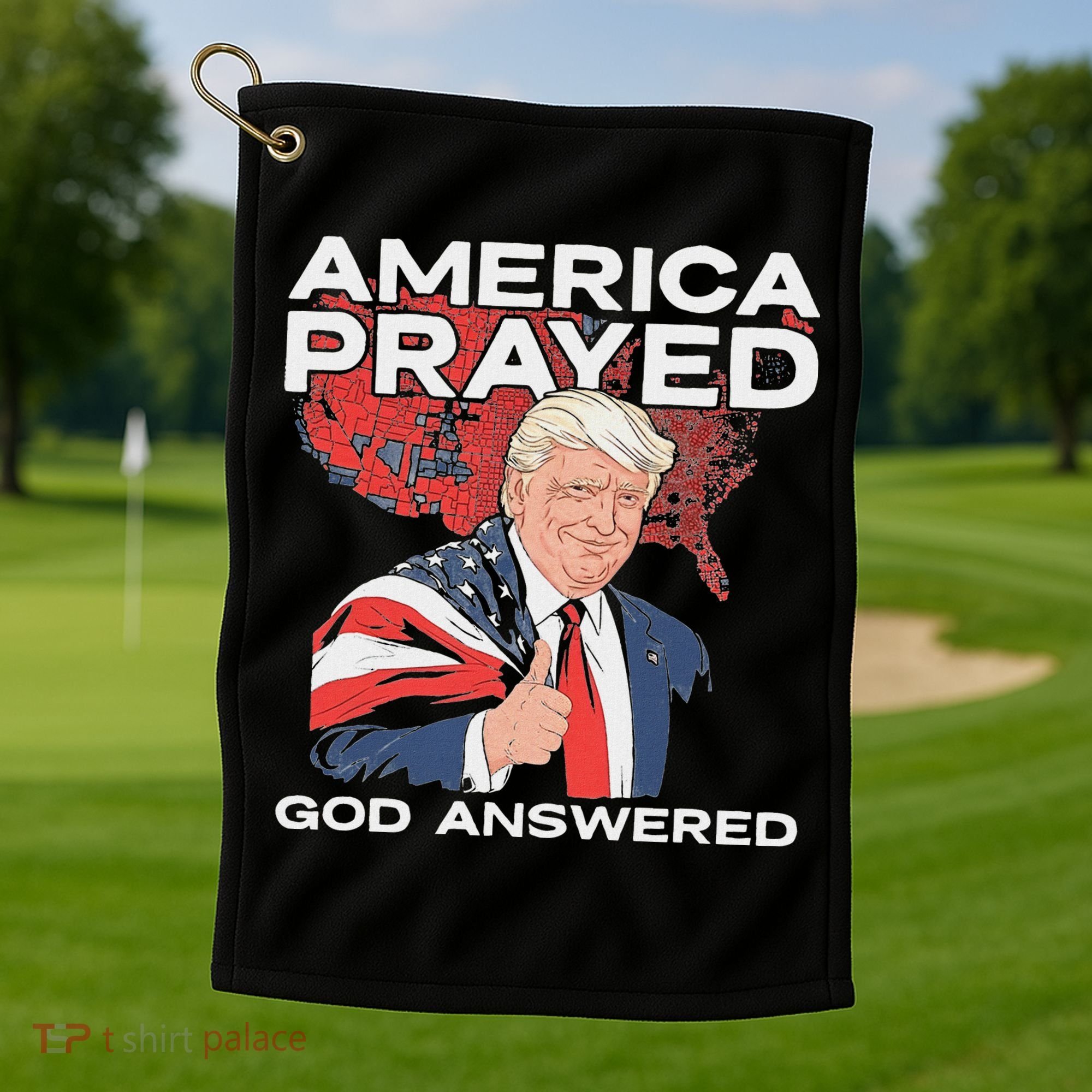 America Prayed God Answered Trump Golf Towel