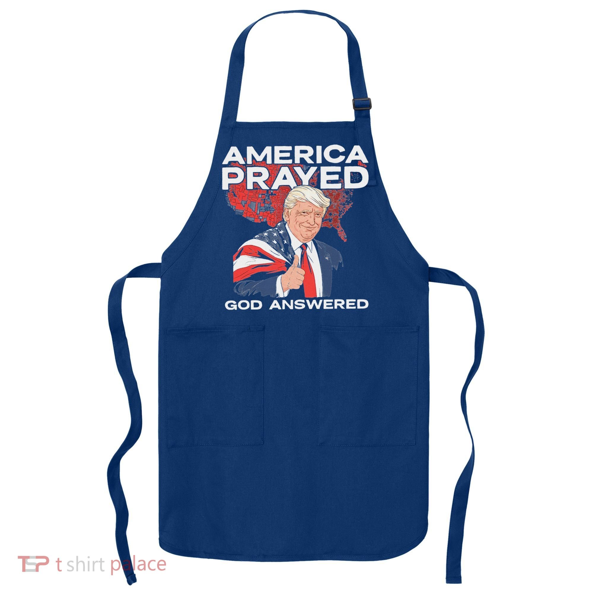 America Prayed God Answered Trump Apron