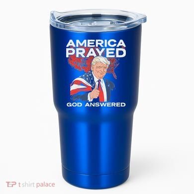 America Prayed God Answered Trump Tumbler