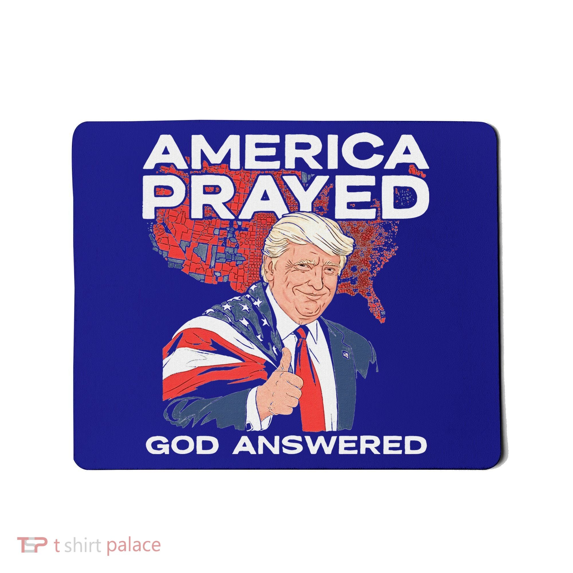 America Prayed God Answered Trump Mousepad