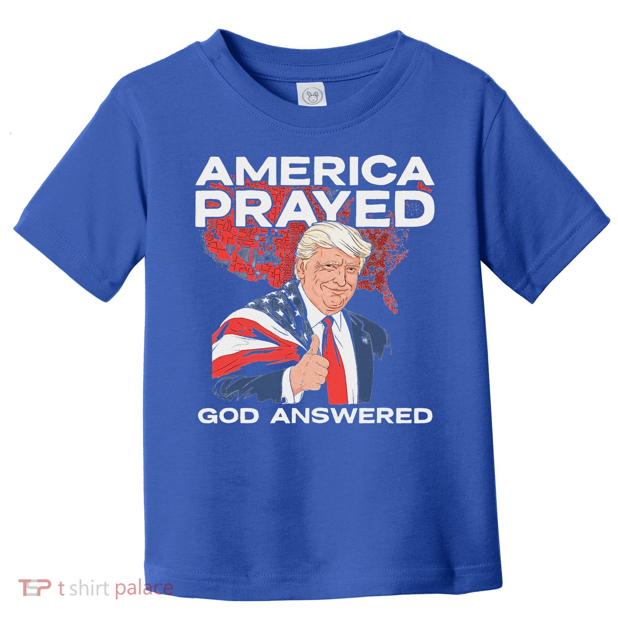 America Prayed God Answered Trump Toddler T-Shirt