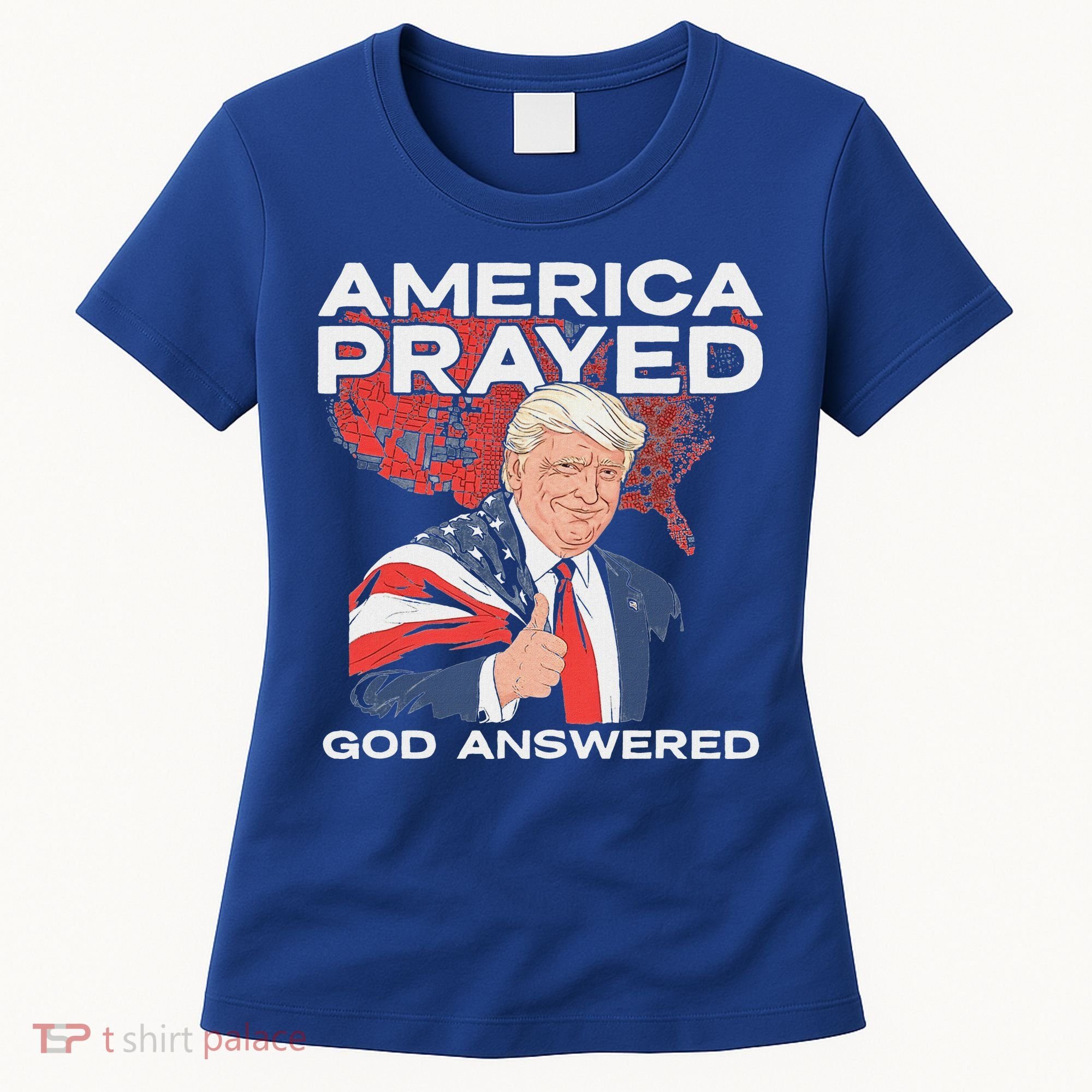 America Prayed God Answered Trump Women's T-Shirt