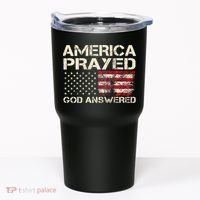 America Prayed God Answered Funny 45 47 Trump Tumbler thumb 0