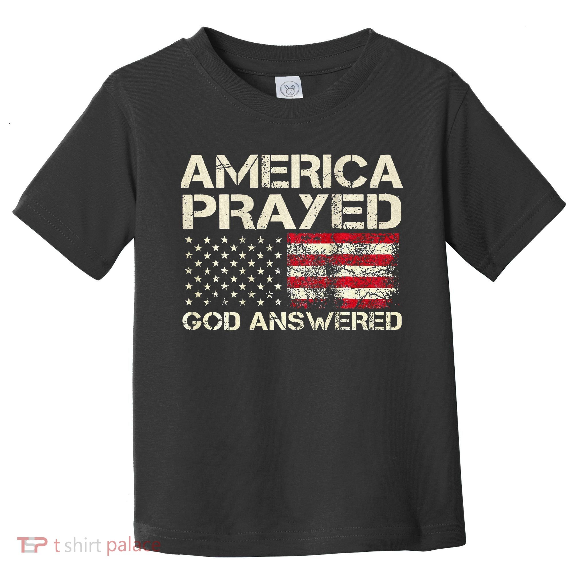 America Prayed God Answered Funny 45 47 Trump Toddler T-Shirt