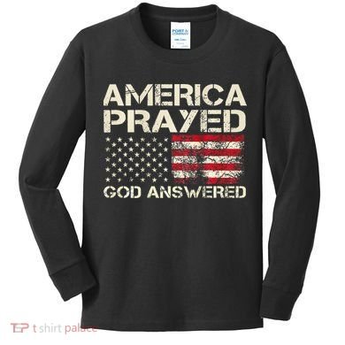 America Prayed God Answered Funny 45 47 Trump Kids Long Sleeve Shirt