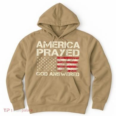America Prayed God Answered Funny 45 47 Trump Hoodie